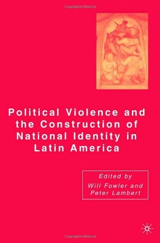 Political Violence and the Construction of National Identity in Latin America