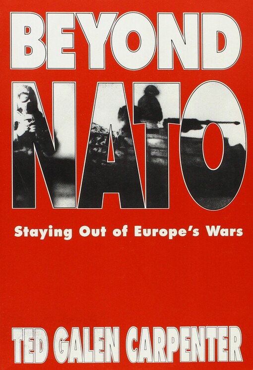 Beyond NATO: Staying Out of Europe's Wars