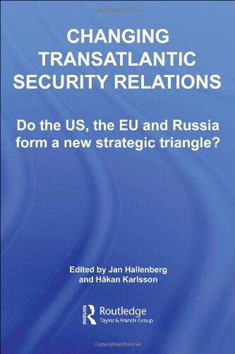 Changing transatlantic security relations : do the U.S., EU, and Russia form a new strategic triangle?