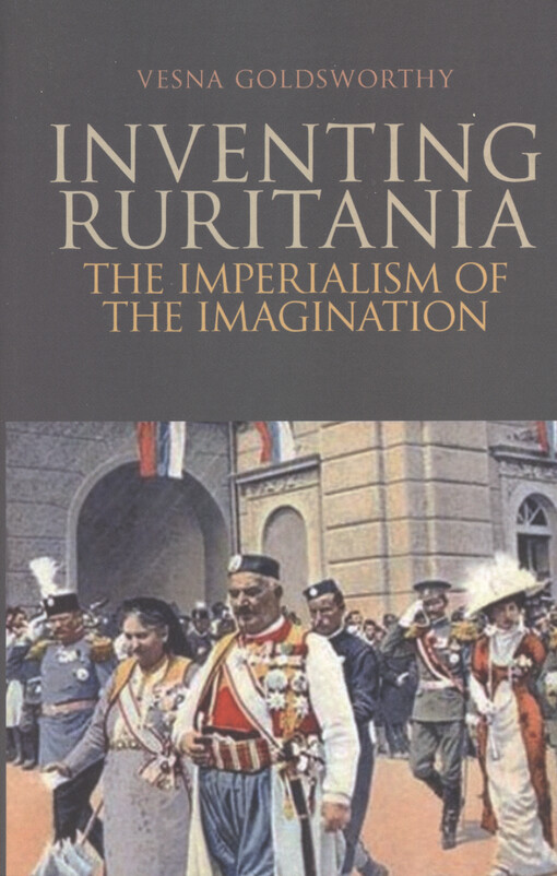 Inventing Ruritania : the imperialism of the imagination