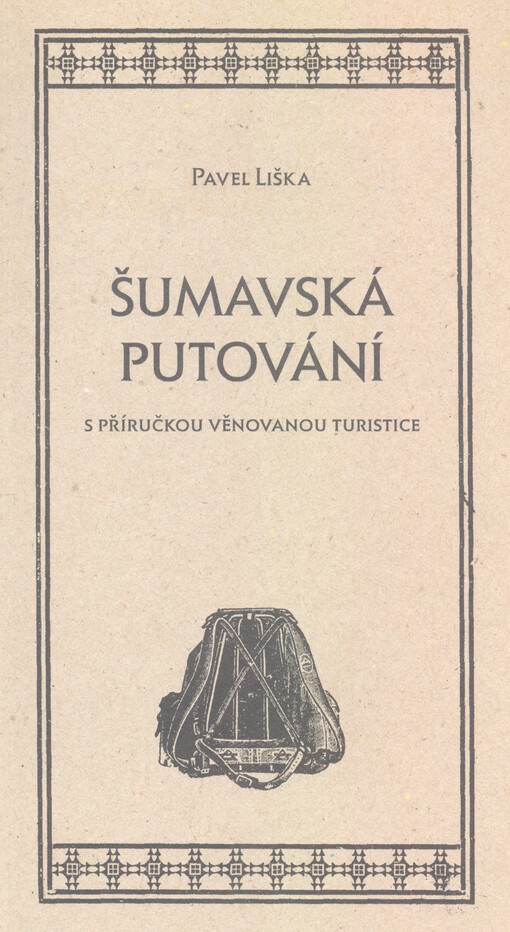 Šumavská putování : s příručkou věnovanou turistice