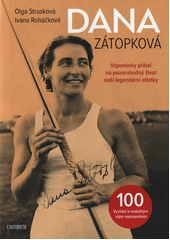 Dana Zátopková 100 : vychází k nedožitým stým narozeninám  (odkaz v elektronickém katalogu)