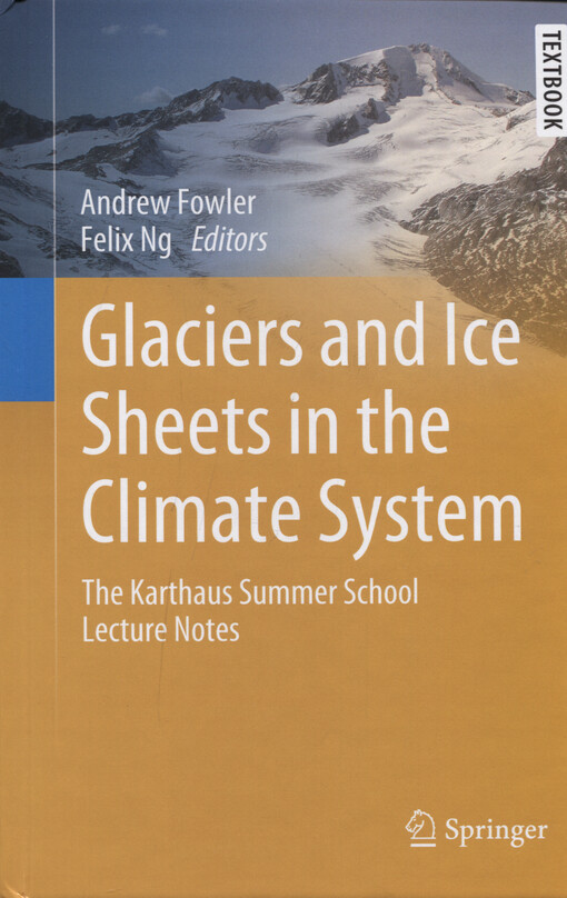 Glaciers and ice sheets in the climate system : the Karthaus summer school lecture notes