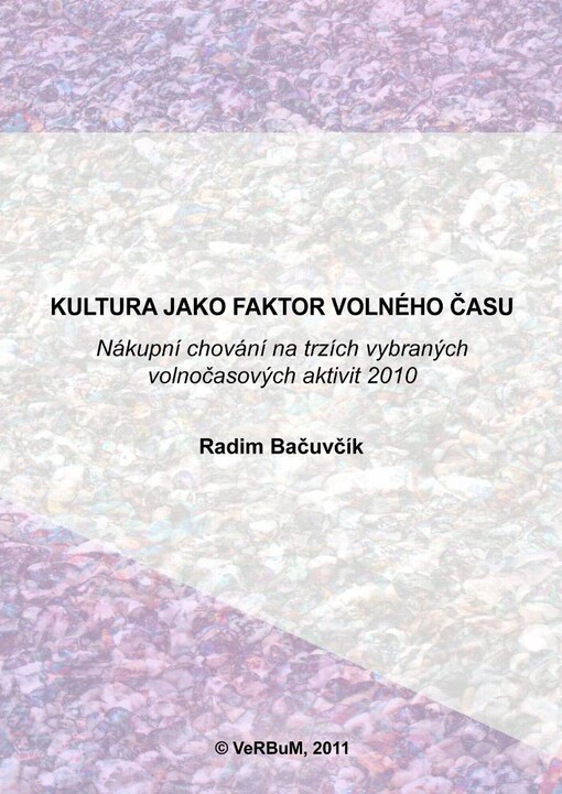 Kultura jako faktor volného času : nákupní chování na trzích vybraných volnočasových aktivit 2010