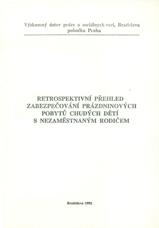 Retrospektivní přehled zabezpečování prázdninových pobytů chudých dětí a dětí s nezaměstnaným rodičem : (expertíza)