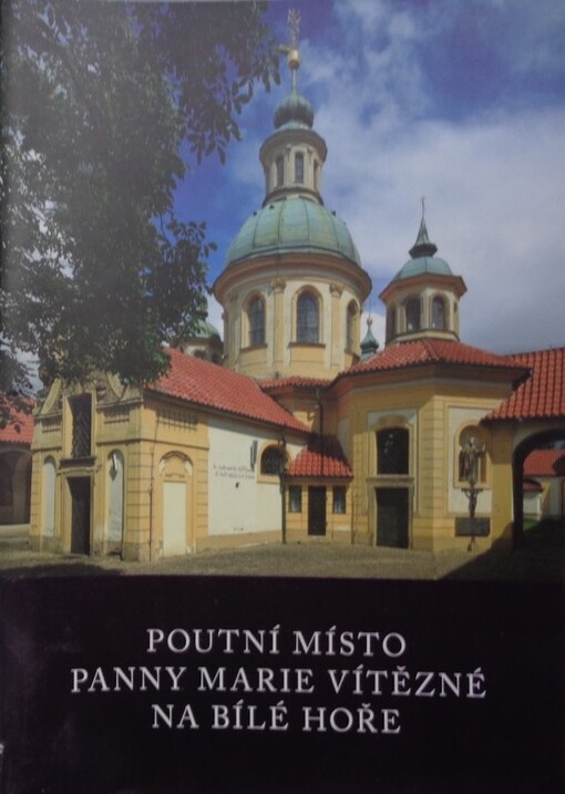 Poutní místo Panny Marie Vítězné na Bílé hoře