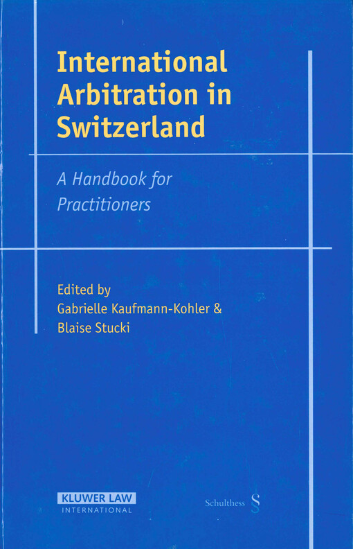 International arbitration in Switzerland : a handbook for practitioners