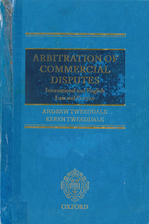 Arbitration of commercial disputes : international and English law and practice