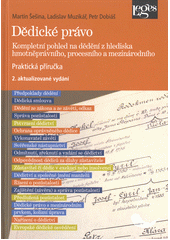 Dědické právo : kompletní pohled na dědění z hlediska hmotněprávního, procesního a mezinárodního : praktická příručka  (odkaz v elektronickém katalogu)