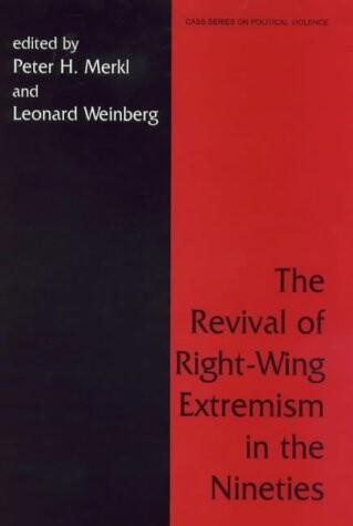 The Revival of Right Wing Extremism in the Nineties (Cass Series on Political Violence)