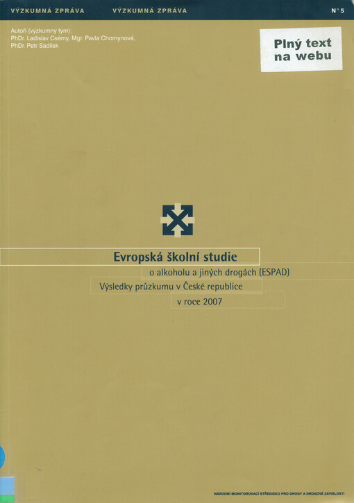 Evropská školní studie o alkoholu a jiných drogách (ESPAD) : výsledky průzkumu v České republice v roce 2007