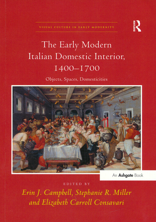 The early modern Italian domestic interior, 1400-1700 : objects, spaces, domesticities