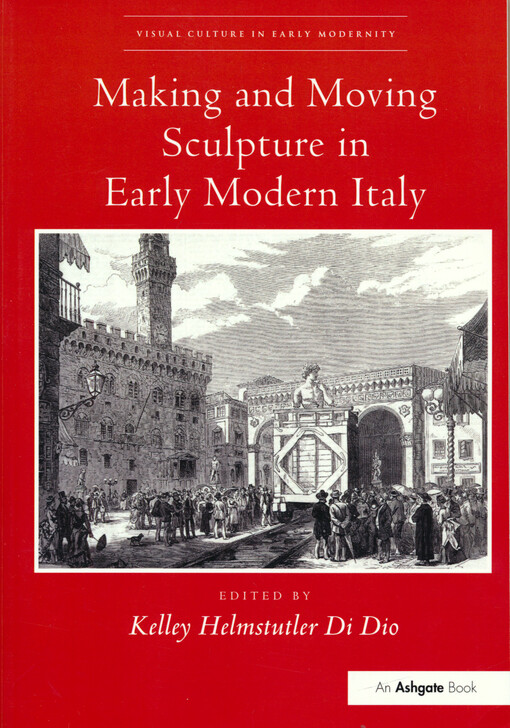 Making and moving sculpture in early modern Italy
