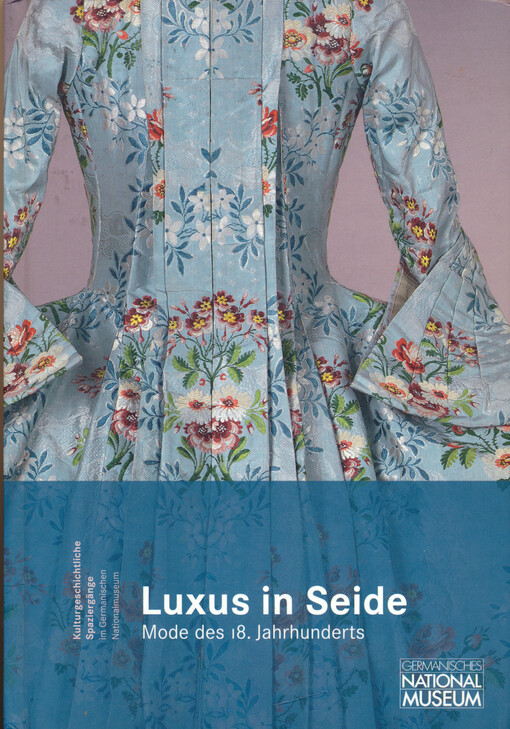 Luxus in Seide : Mode des 18. Jahrhunderts