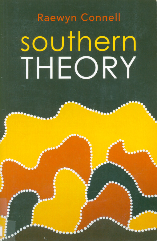 Southern theory : social science and the global dynamics of knowledge