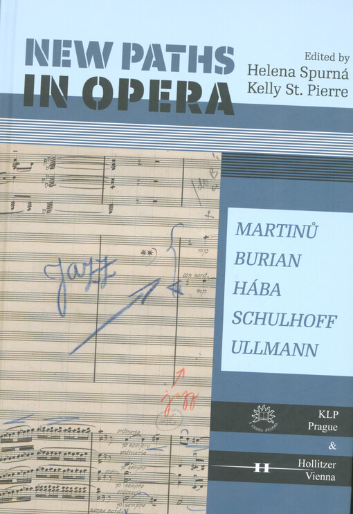 New paths in opera : Martinů - Burian - Hába - Schulhoff - Ullmann