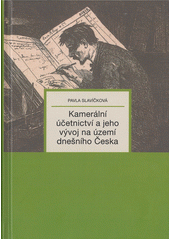 Kamerální účetnictví a jeho vývoj na území dnešního Česka  (odkaz v elektronickém katalogu)