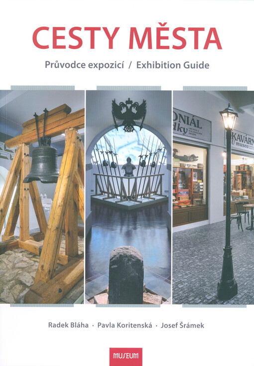 Cesty města : průvodce expozicí = exhibition guide