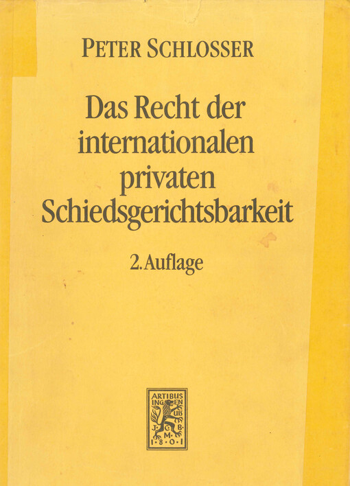 Das Recht der internationalen privaten Schiedsgerichtsbarkeit