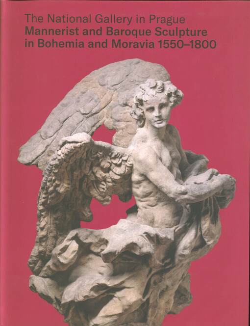Mannerist and baroque sculpture in Bohemia and Moravia 1550-1800 : illustrated summary catalogue