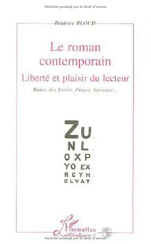Le roman contemporain: Liberte et plaisir du lecteur : Butor, des Forets, Pinget, Sarraute-- (Collection Critiques litteraires) (French Edition)