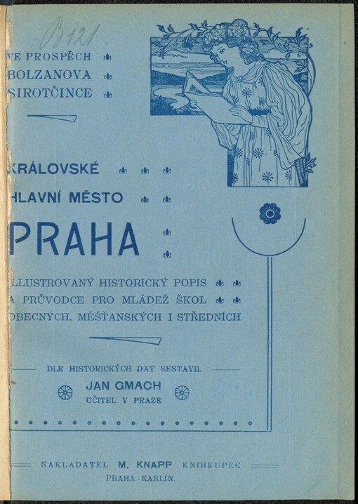 Královské hlavní město Praha: illustrovaný historický popis a průvodce pro mládež škol obecných, měšťanských i středních