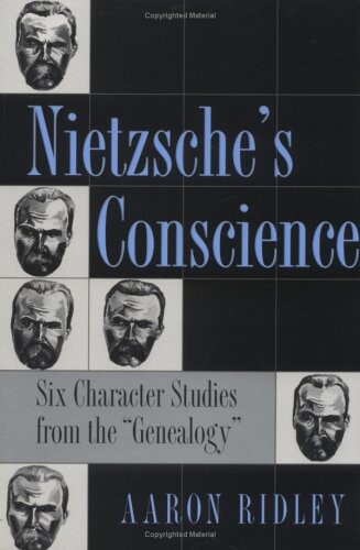 Nietzsche's Conscience: Six Character Studies from the 