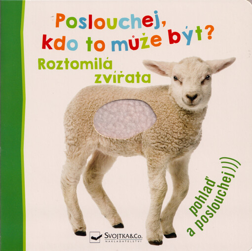 Poslouchej, kdo to může být? : roztomilá zvířata