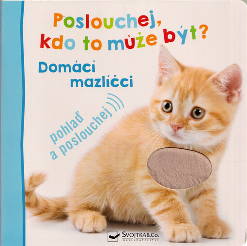Poslouchej, kdo to může být? : domácí mažlíčci