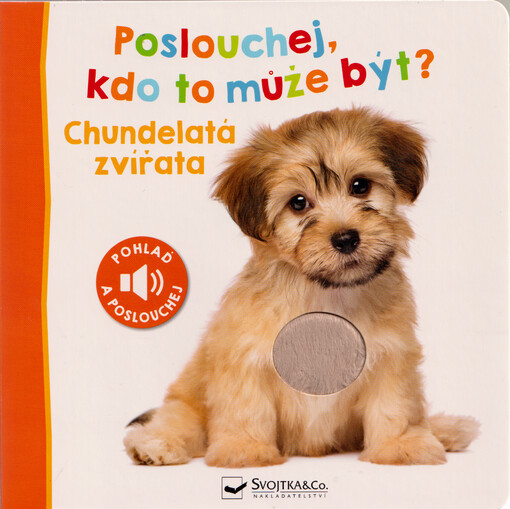 Poslouchej kdo to může být? : chundelatá zvířata