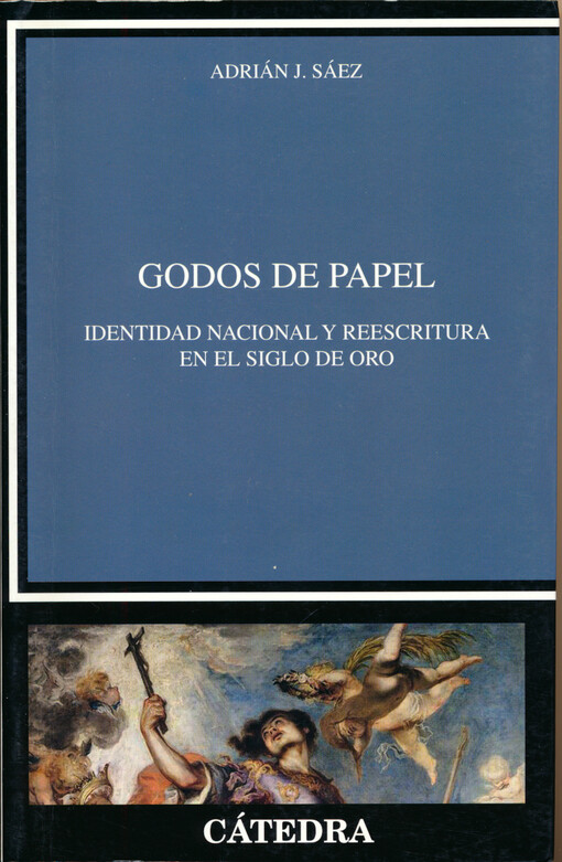 Godos de papel : identidad nacional y reescritura en el Siglo de Oro