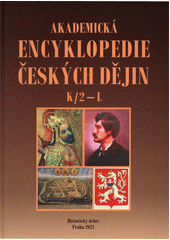 Akademická encyklopedie českých dějin. Svazek VII, K (odkaz v elektronickém katalogu)