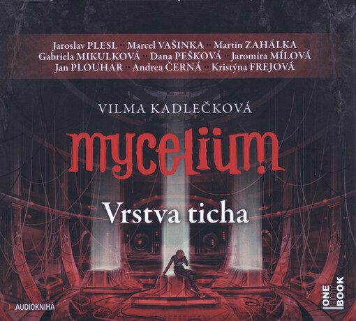 Mycelium. Vrstva ticha