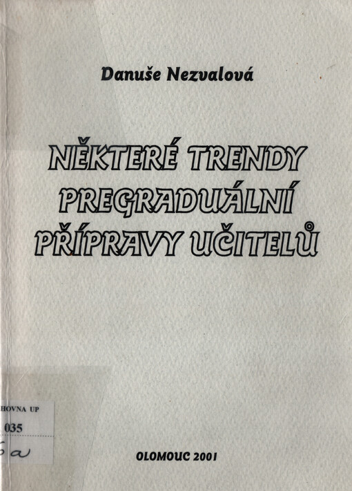 Některé trendy pregraduální přípravy učitelů