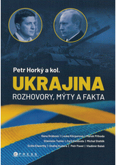 Ukrajina : rozhovory, mýty a fakta  (odkaz v elektronickém katalogu)