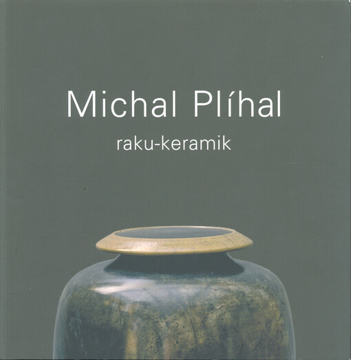 Michal Plíhal : raku-keramik