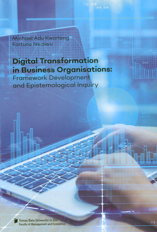 Digital transformation in business organisations : framework development and epistemological inquiry