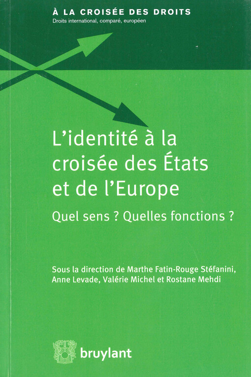 L'identité a la croisée des états et de l'Europe : Quel sens? : Quelles fonctions?