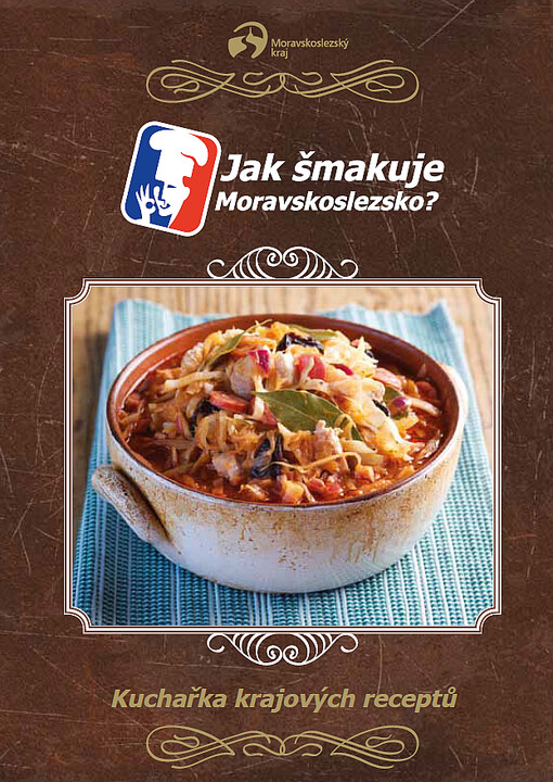 Jak šmakuje Moravskoslezsko? : kuchařka krajových receptů