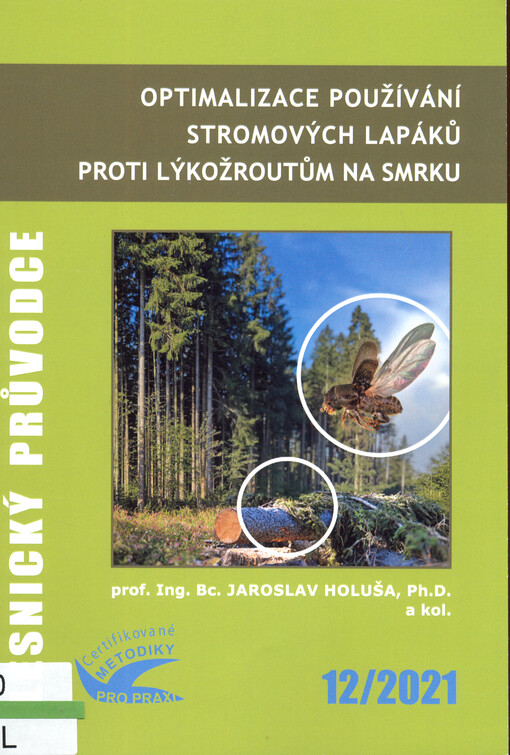 Optimalizace používání stromových lapáků proti lýkožroutům na smrku : certifikovaná metodika