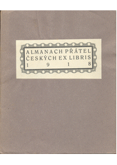 Almanach přátel českých ex libris : 1918 (odkaz v elektronickém katalogu)