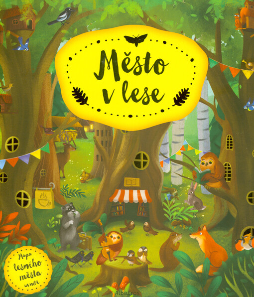 Město v lese / napsala Helena Haraštová ; ilustrovala Justyna Hołubowska-Chrząszczak