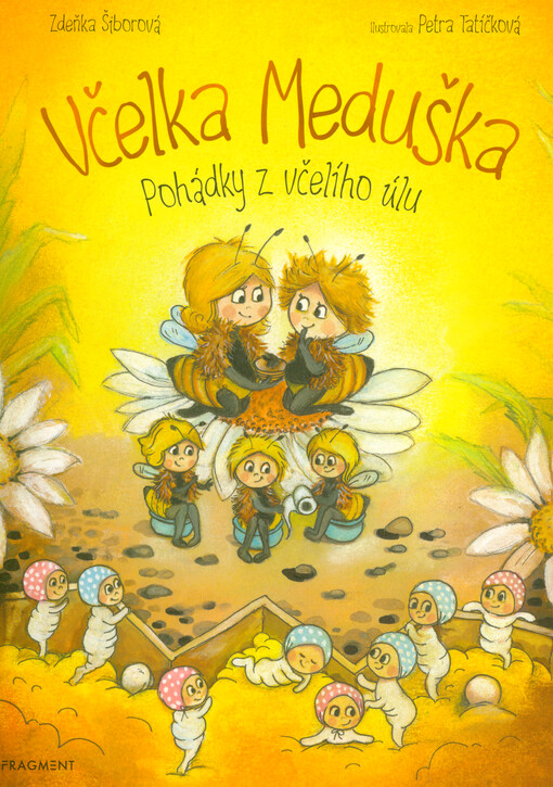 Včelka Meduška : pohádky z včelího úlu