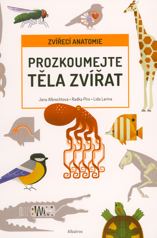 Zvířecí anatomie : prozkoumejte těla zvířat