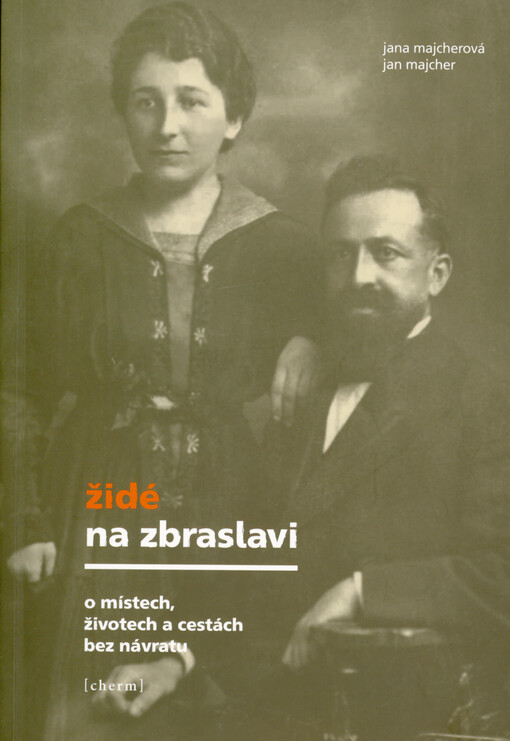 Židé na Zbraslavi: o místech, životech a cestách bez návratu