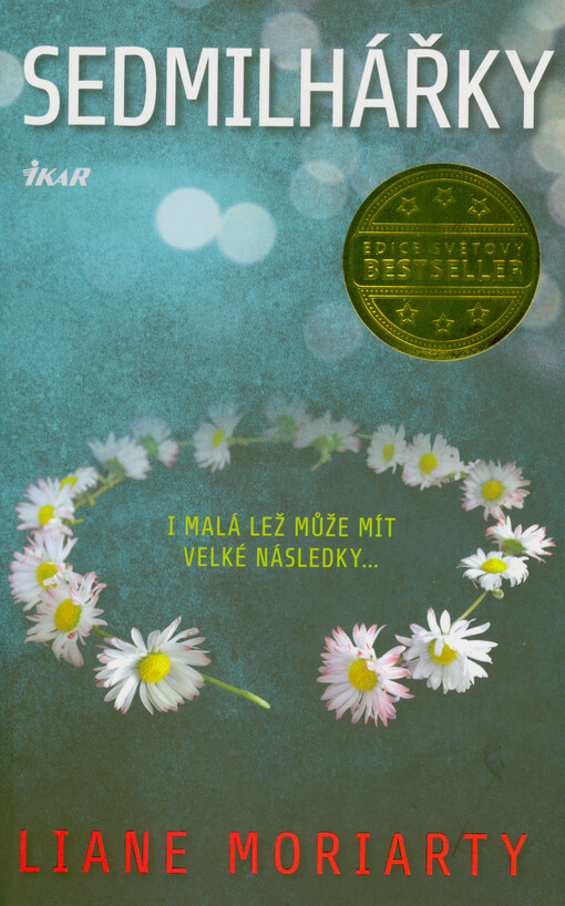 Sedmilhářky : i malá lež může mít velké následky...