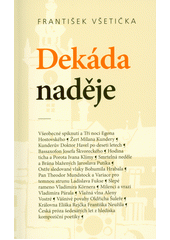 Dekáda naděje : o kompoziční poetice české prózy šedesátých let 20. století  (odkaz v elektronickém katalogu)