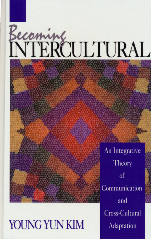 Becoming intercultural : an integrative theory of communication and cross-cultural adaptation