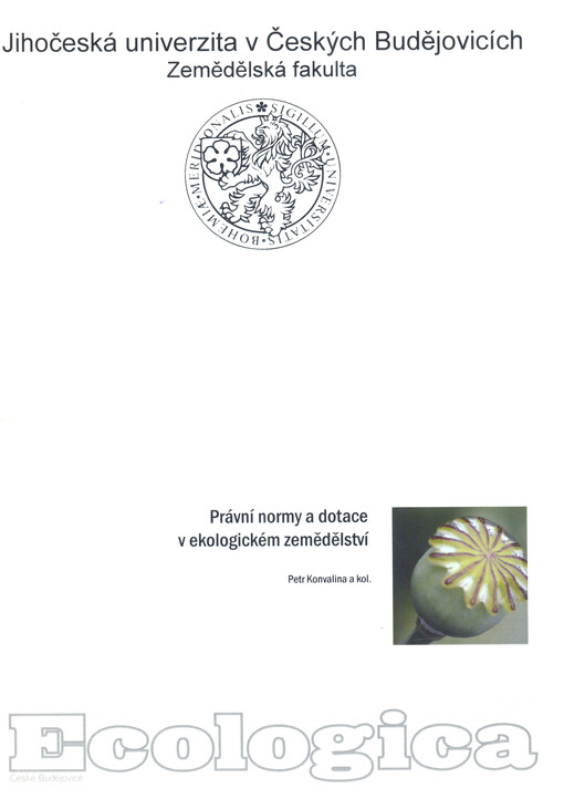 Právní normy a dotace v ekologickém zemědělství : odborná monografie