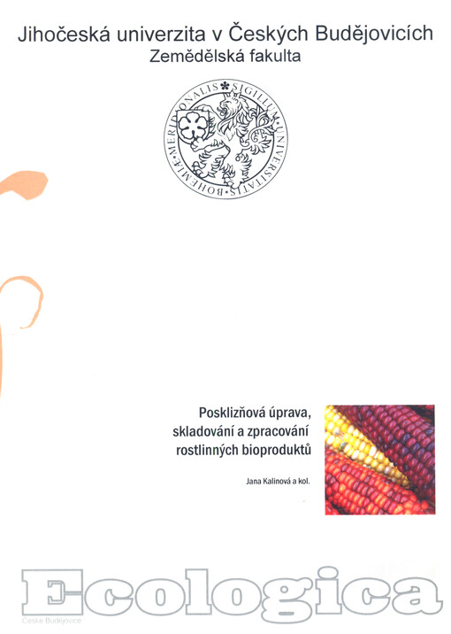 Posklizňová úprava, skladování a zpracování rostlinných bioproduktů : odborná monografie